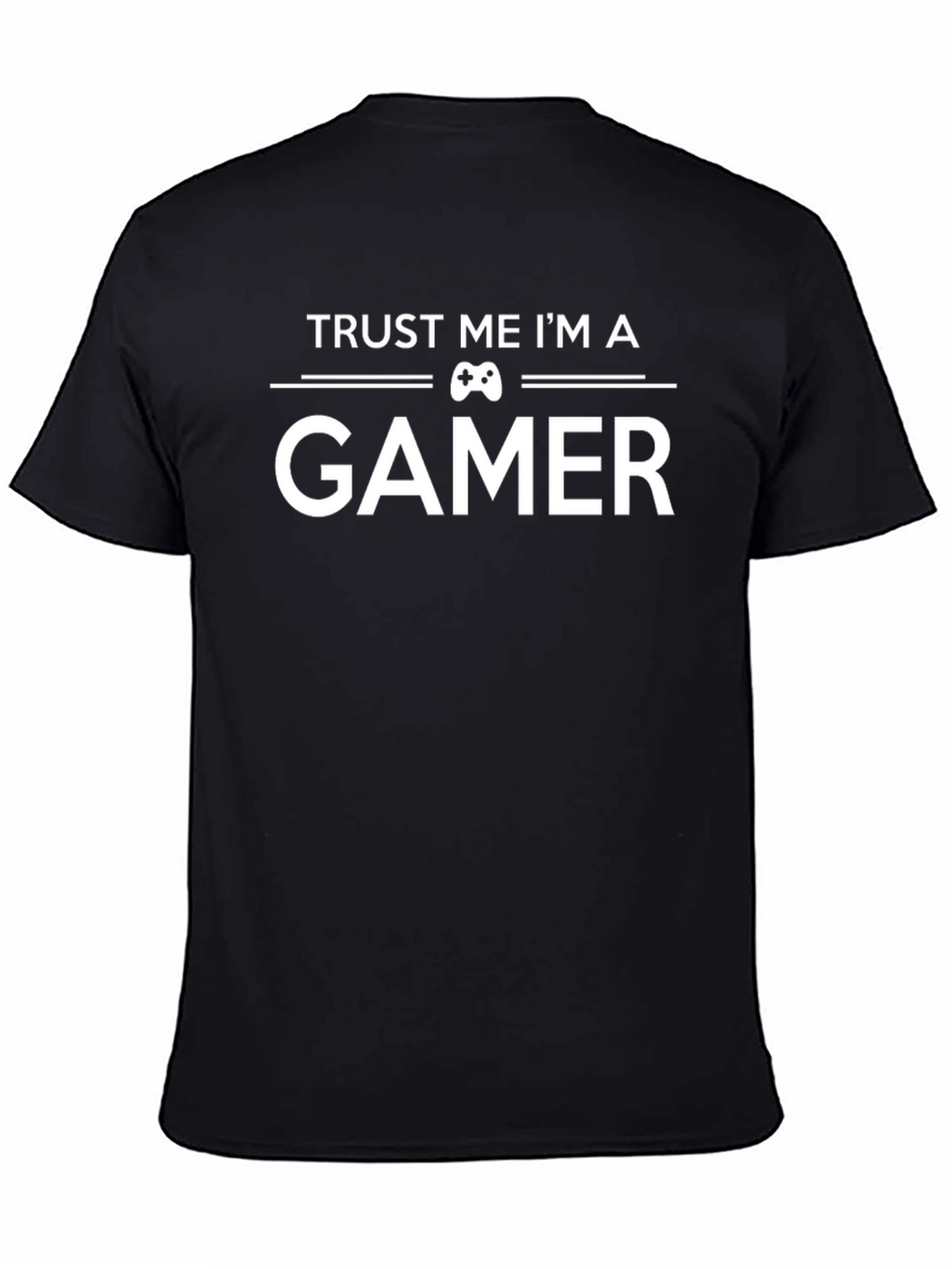 Trust Me Im A Gamer T-Shirt
