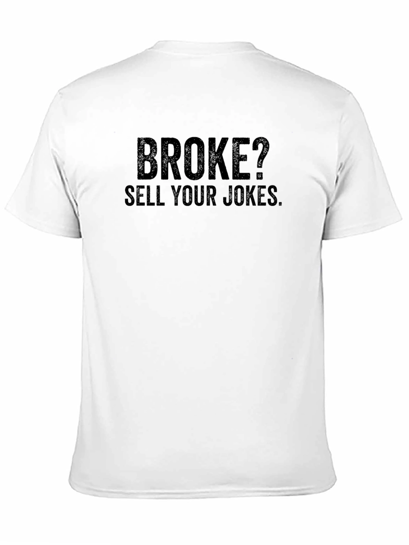 Broke? Sell Your Jokes T-Shirt - Black