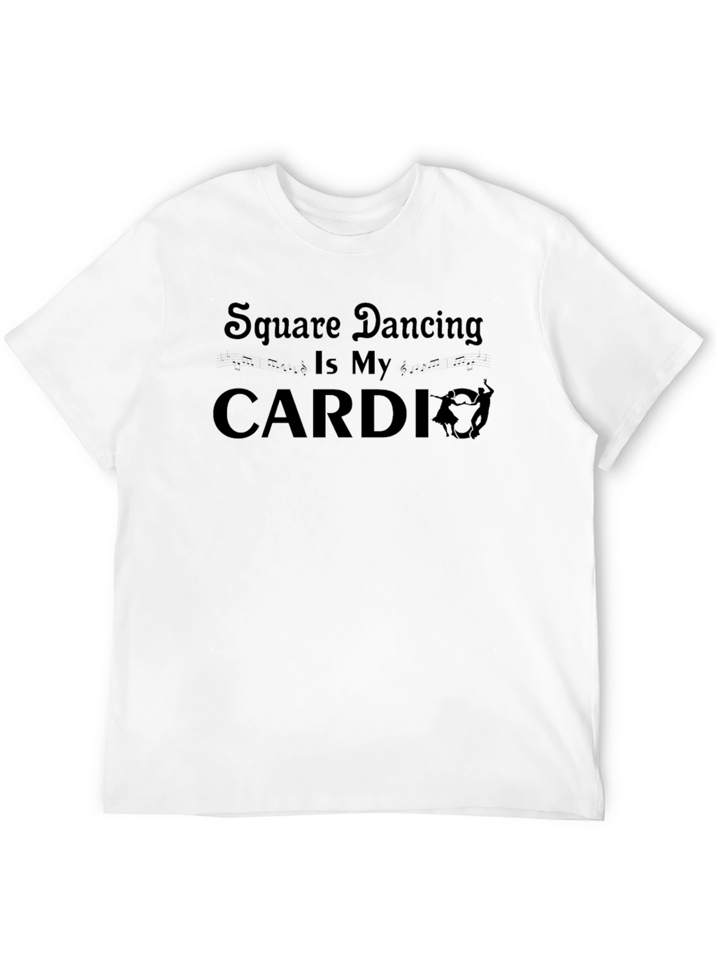 Square Dancing Is My Cardio T-Shirt