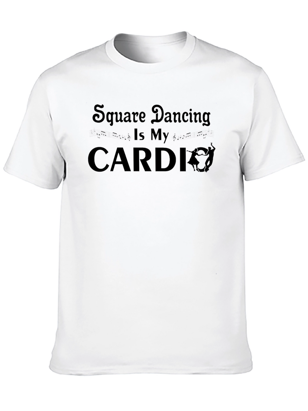 Square Dancing Is My Cardio T-Shirt