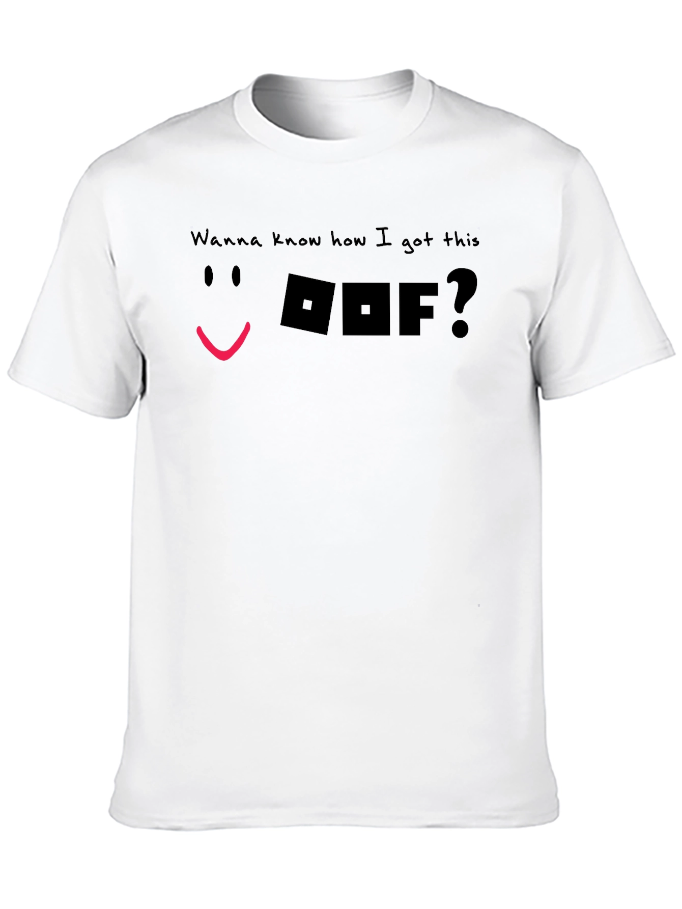 Wanna Know How I Got This OOF T-Shirt