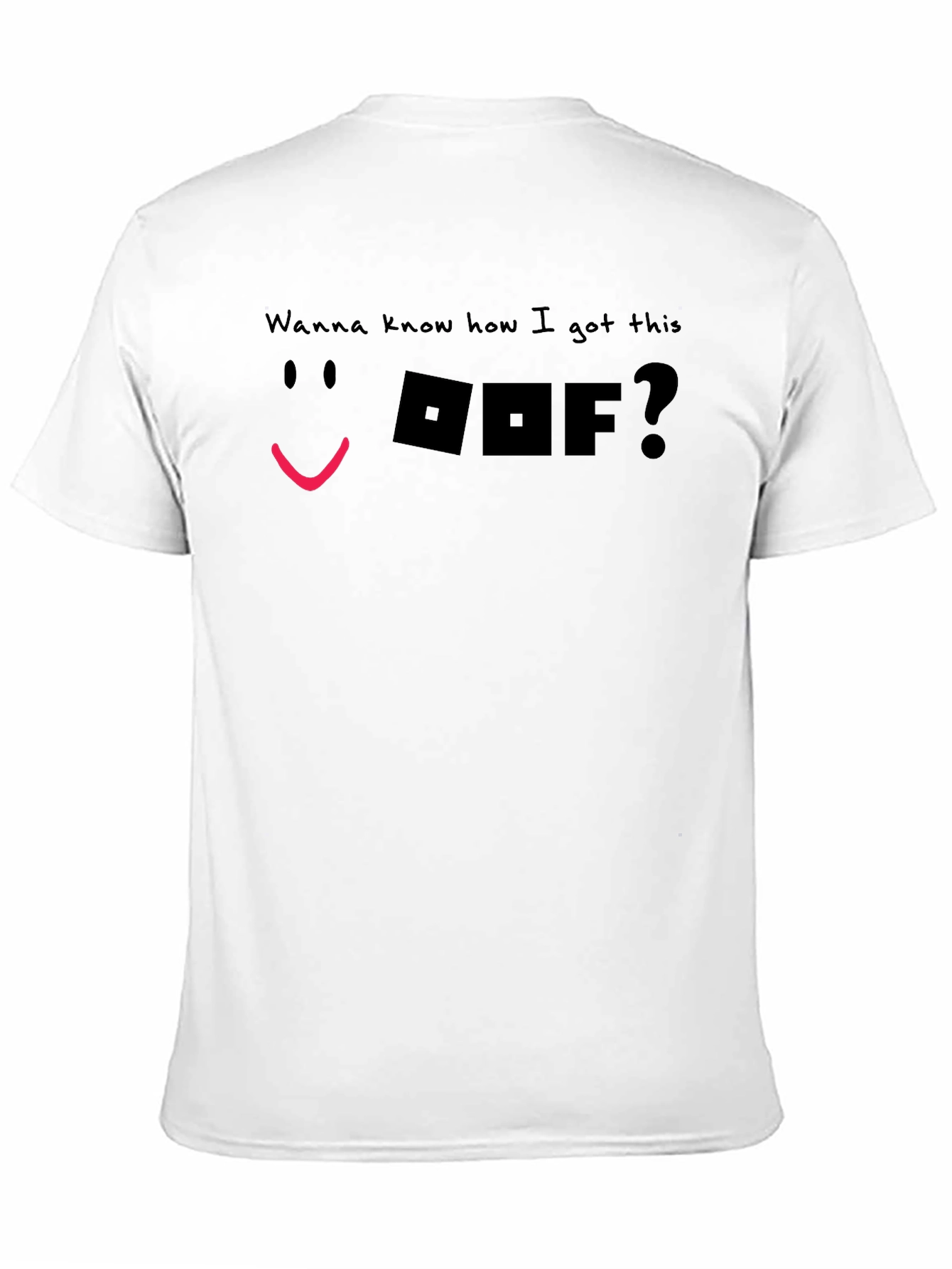 Wanna Know How I Got This OOF T-Shirt