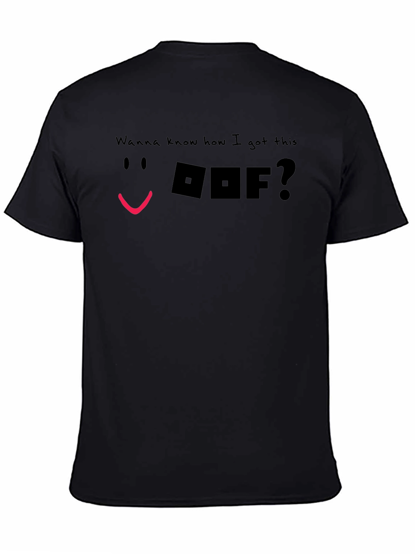 Wanna Know How I Got This OOF T-Shirt