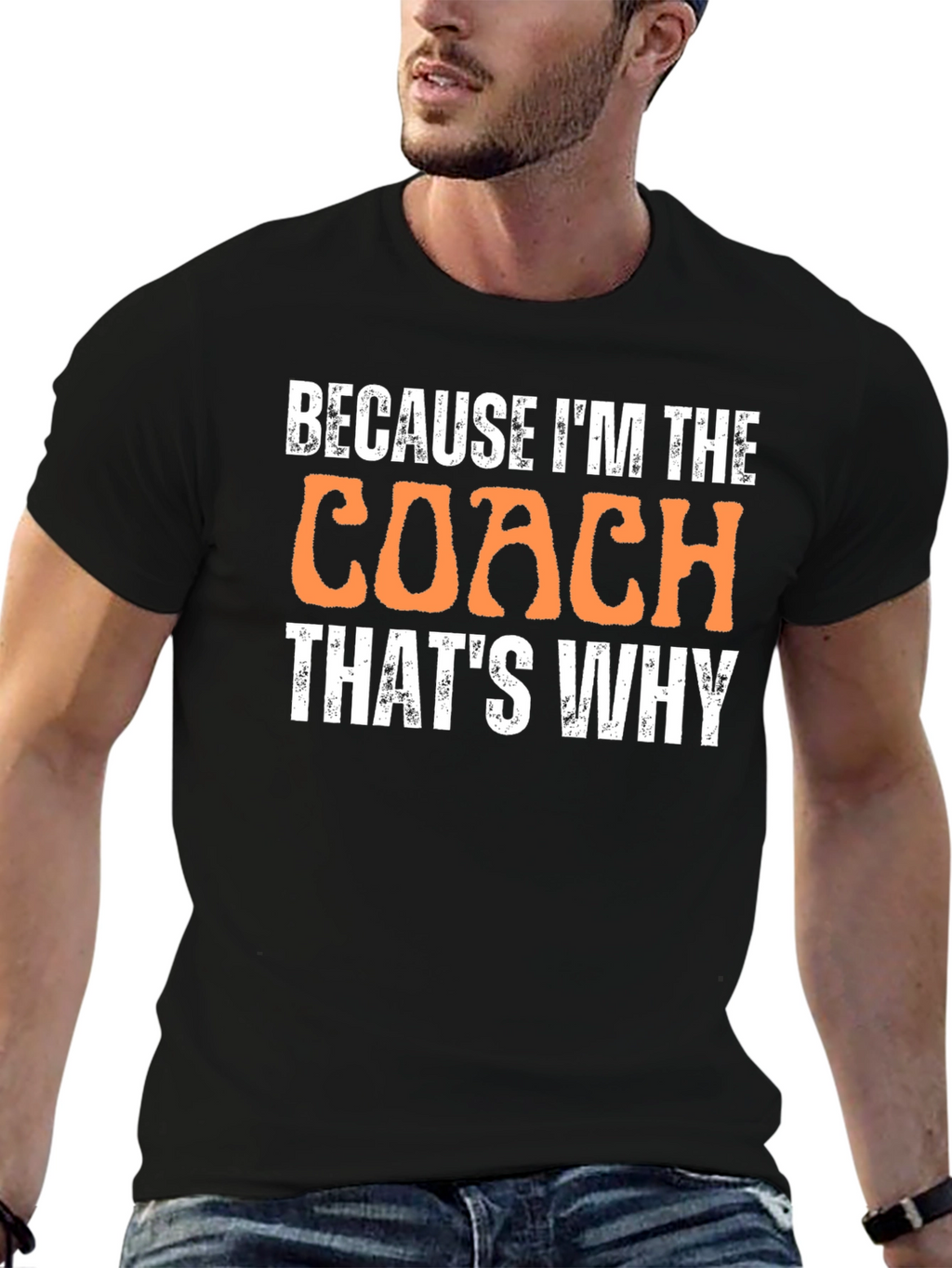 Because Im The Coach Thats Why T-Shirt
