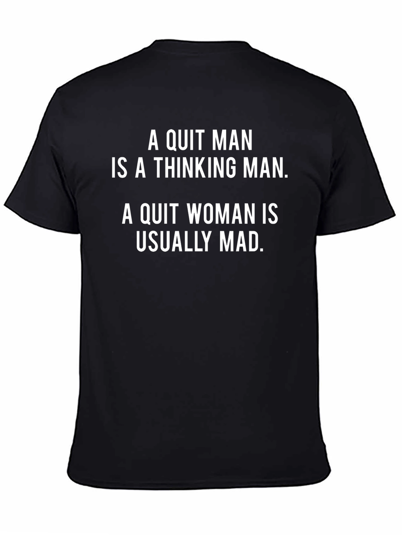 Funny Quit Man/Woman Graphic T-Shirt