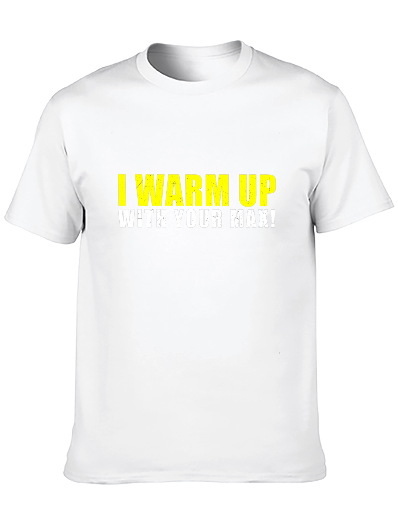 I Warm Up With Your Max Black T-Shirt