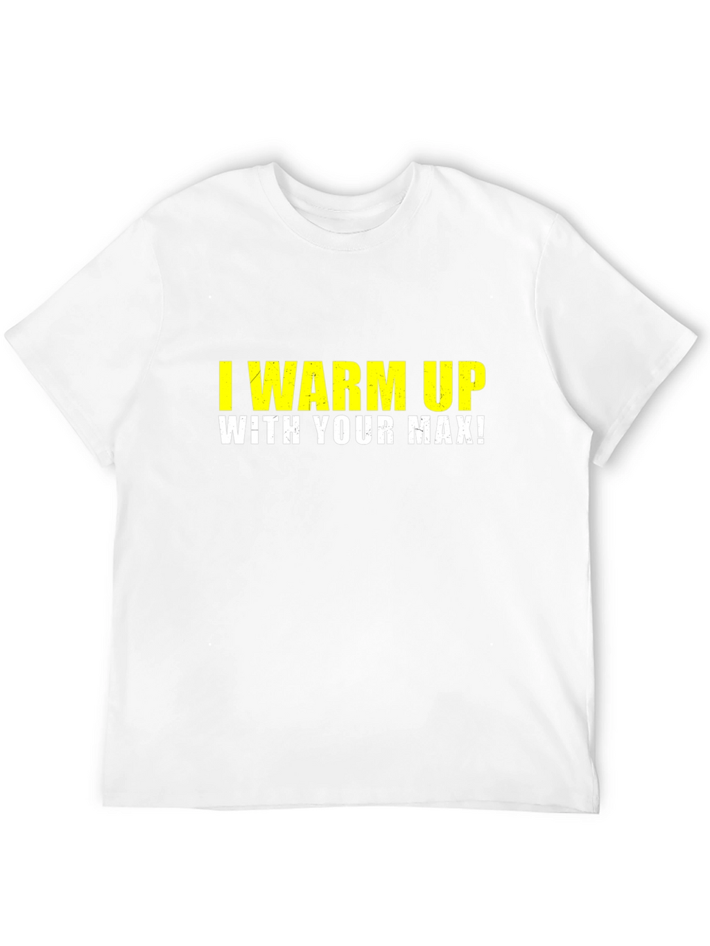 I Warm Up With Your Max Black T-Shirt