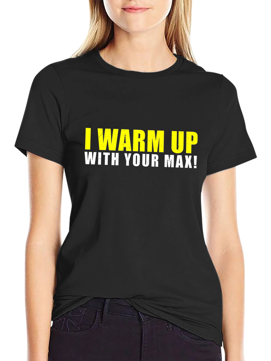 I Warm Up With Your Max Black T-Shirt