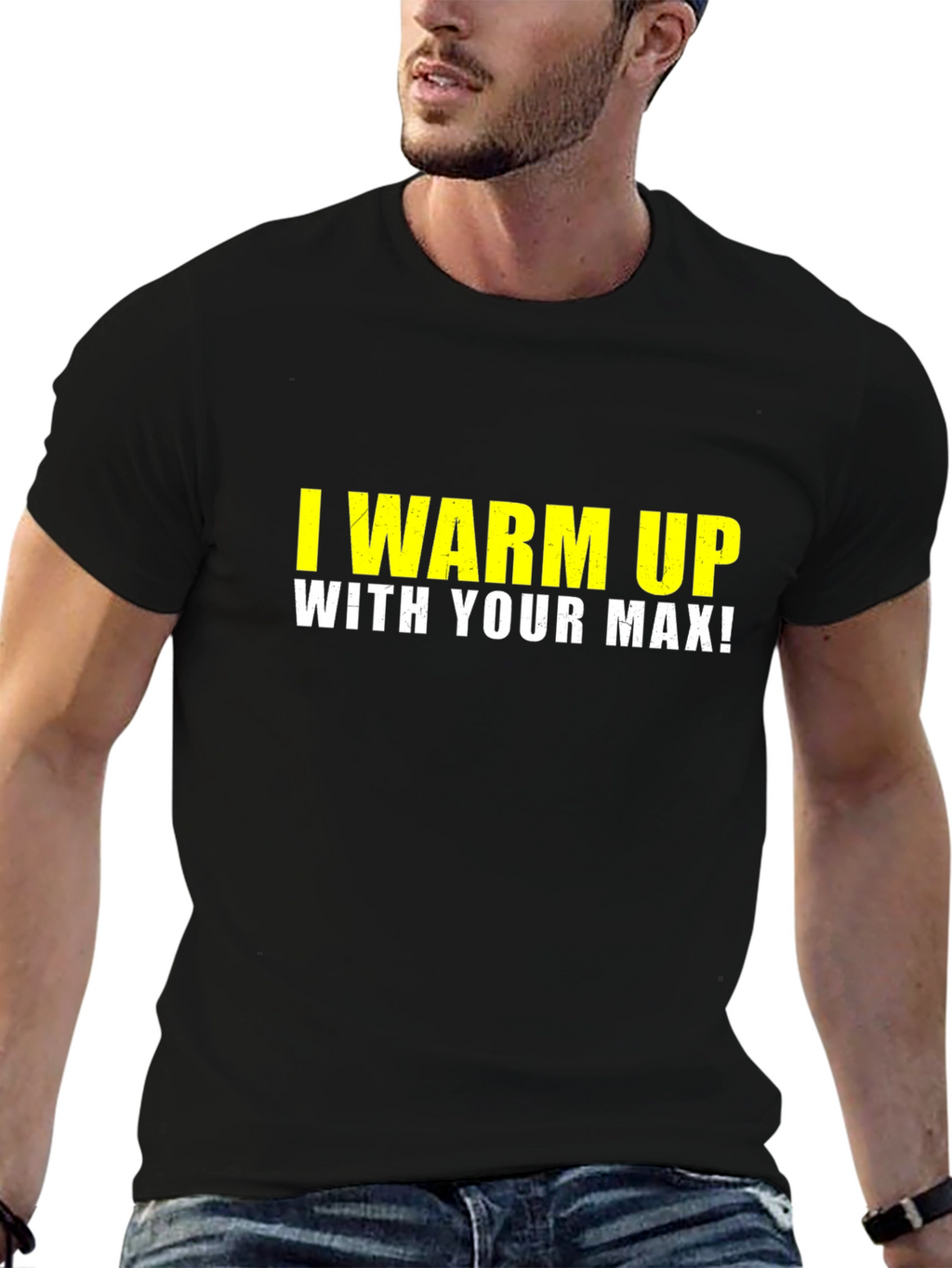 I Warm Up With Your Max Black T-Shirt