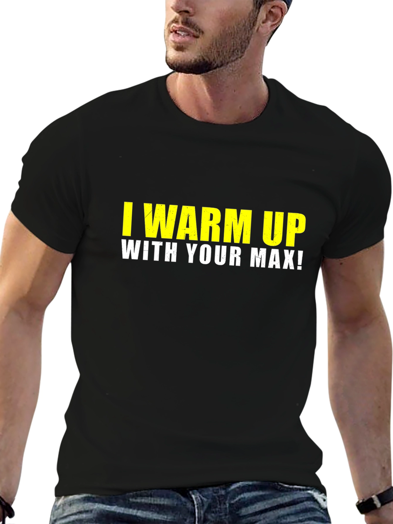 I Warm Up With Your Max Black T-Shirt