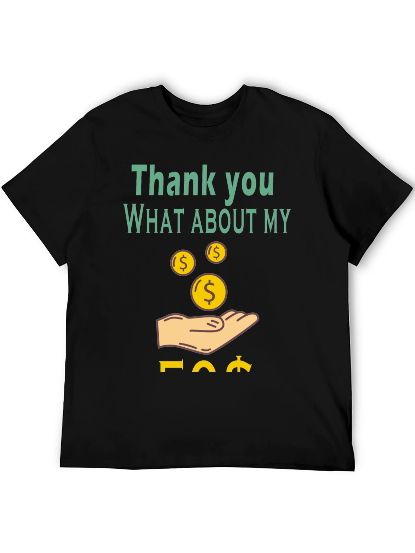 Thank You What About My Money T-Shirt