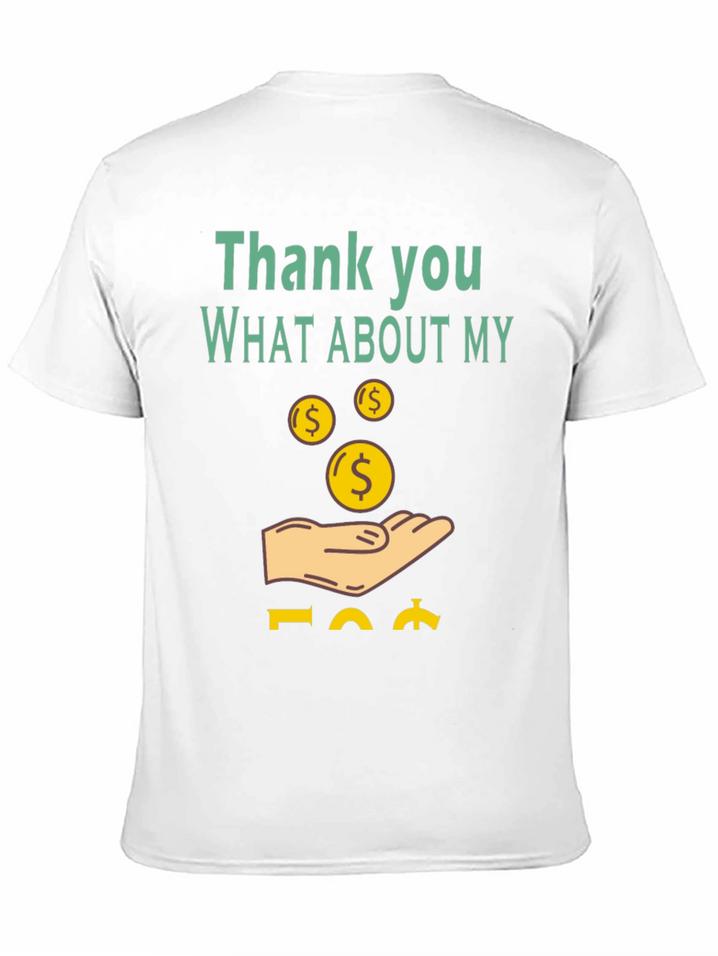 Thank You What About My Money T-Shirt