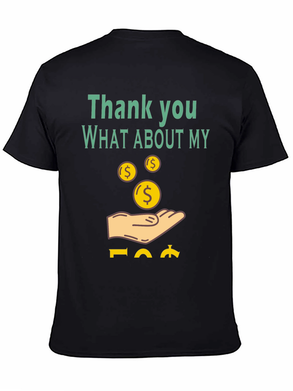Thank You What About My Money T-Shirt