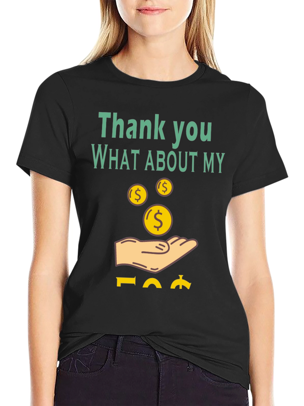 Thank You What About My Money T-Shirt
