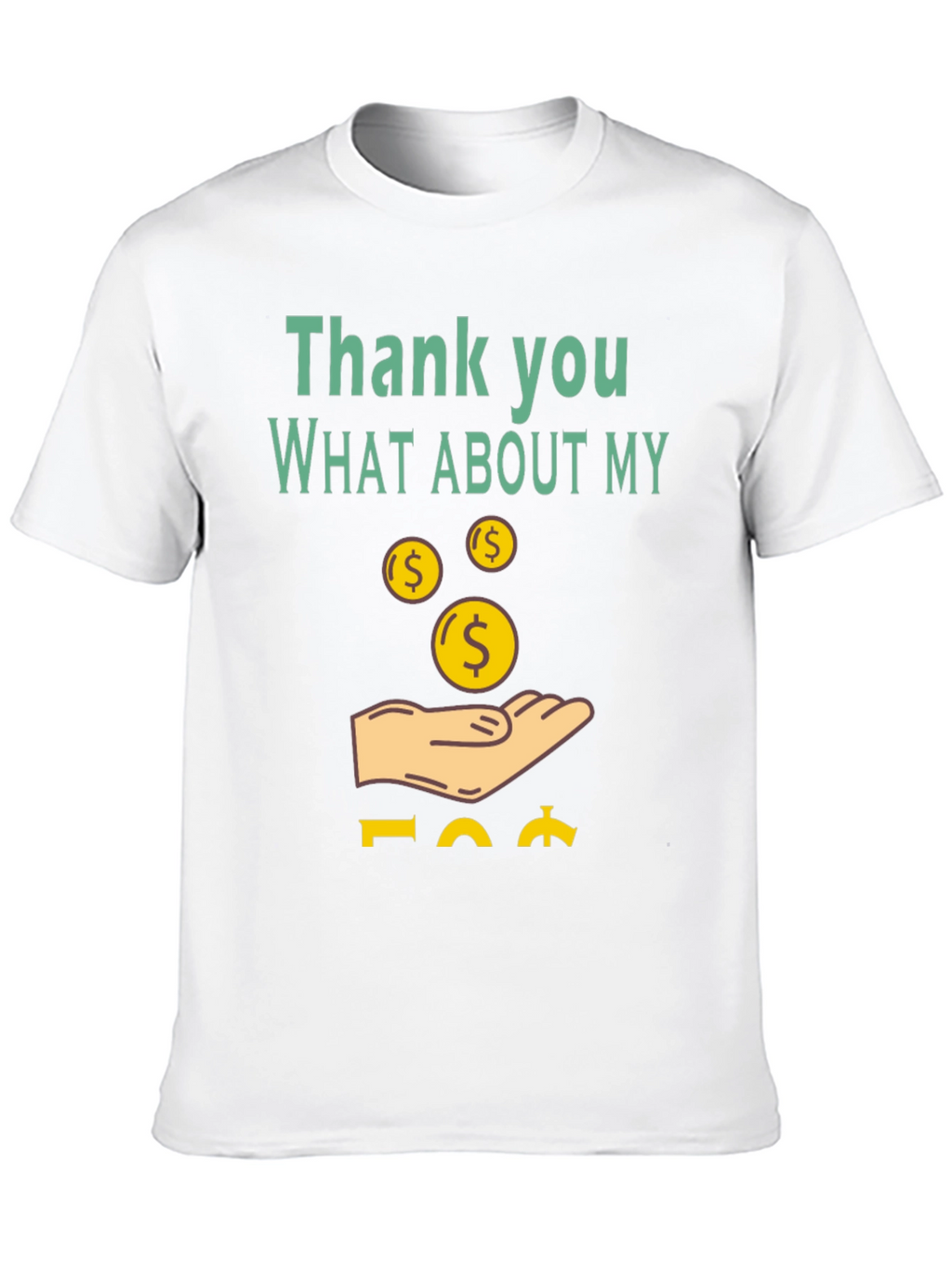 Thank You What About My Money T-Shirt