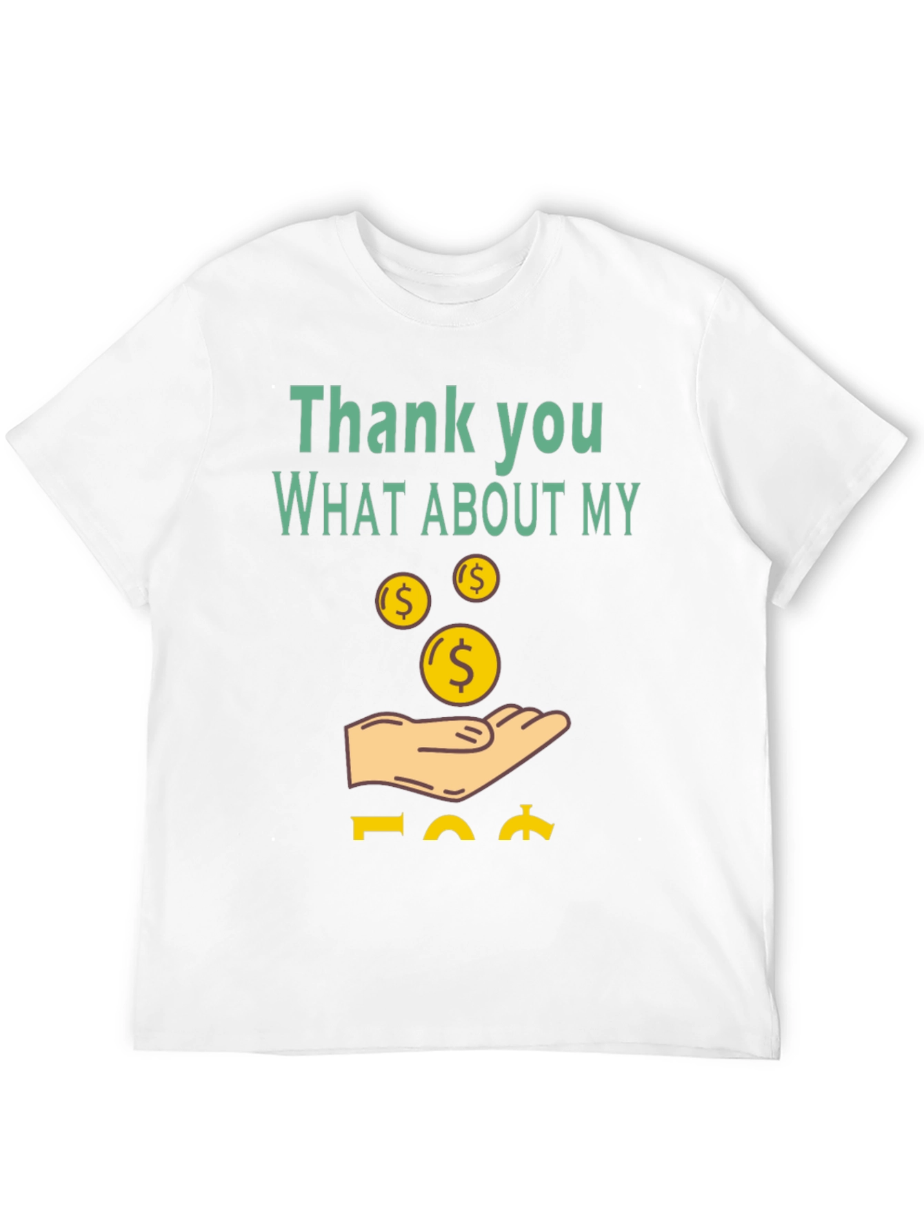 Thank You What About My Money T-Shirt