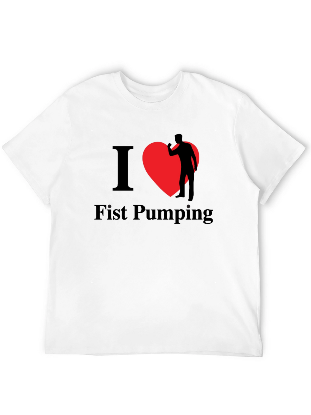 I Heart Fist Pumping Funny Novelty T-Shirt