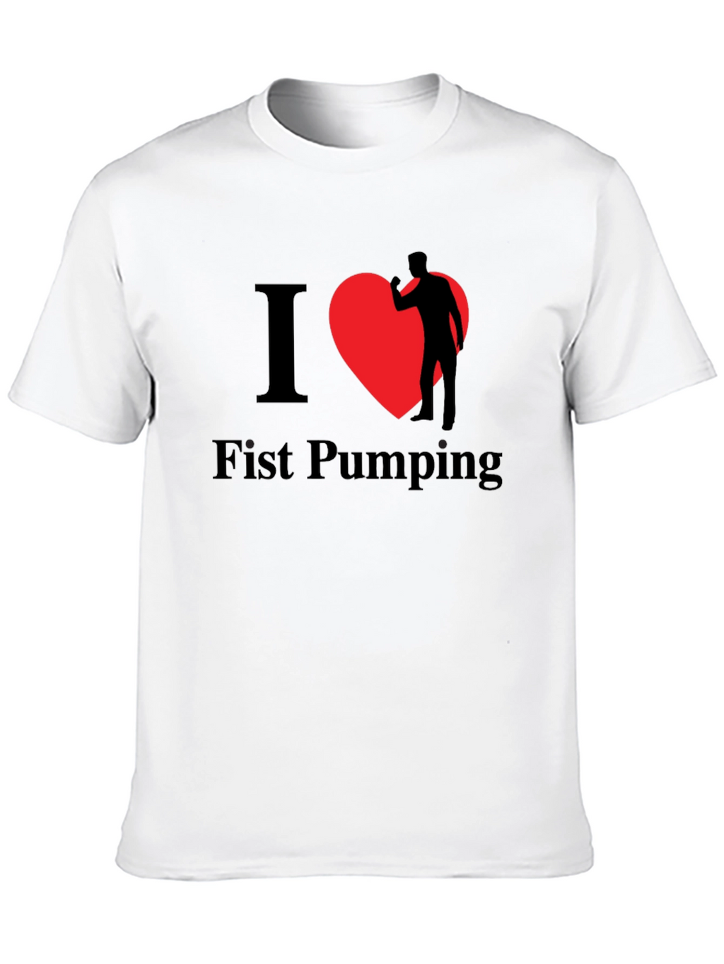 I Heart Fist Pumping Funny Novelty T-Shirt