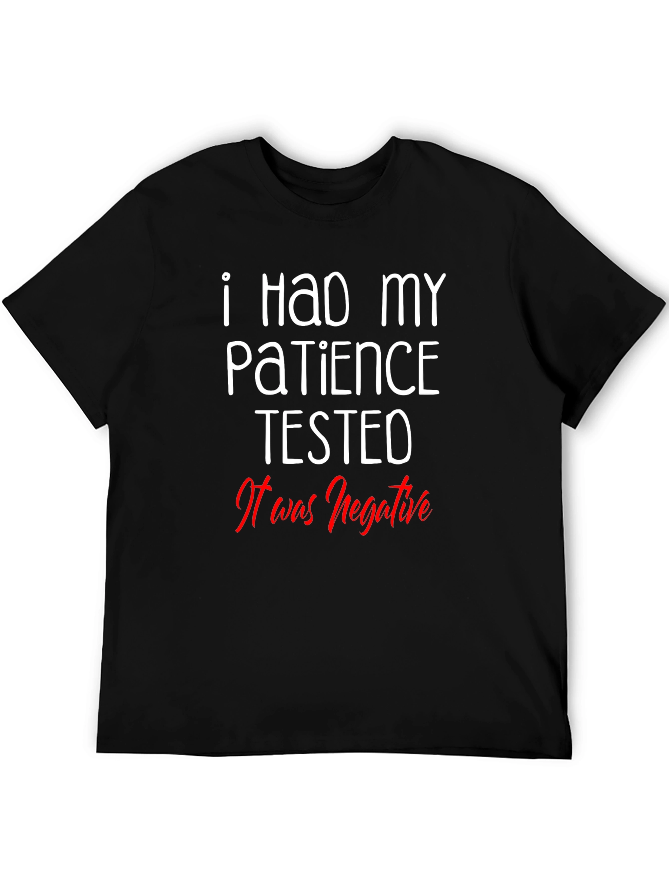 Funny Patience Tested Negative Graphic T-Shirt
