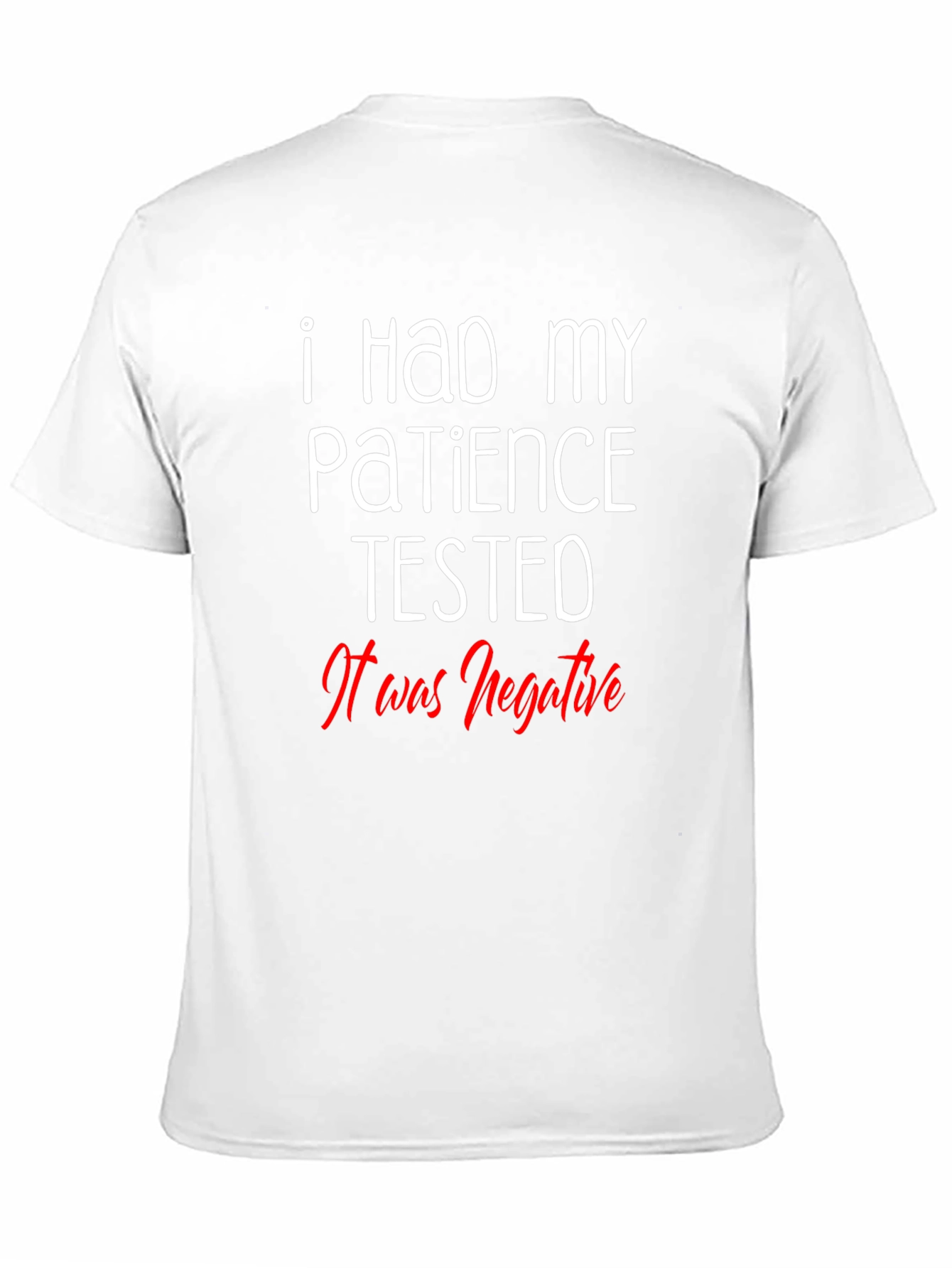 Funny Patience Tested Negative Graphic T-Shirt