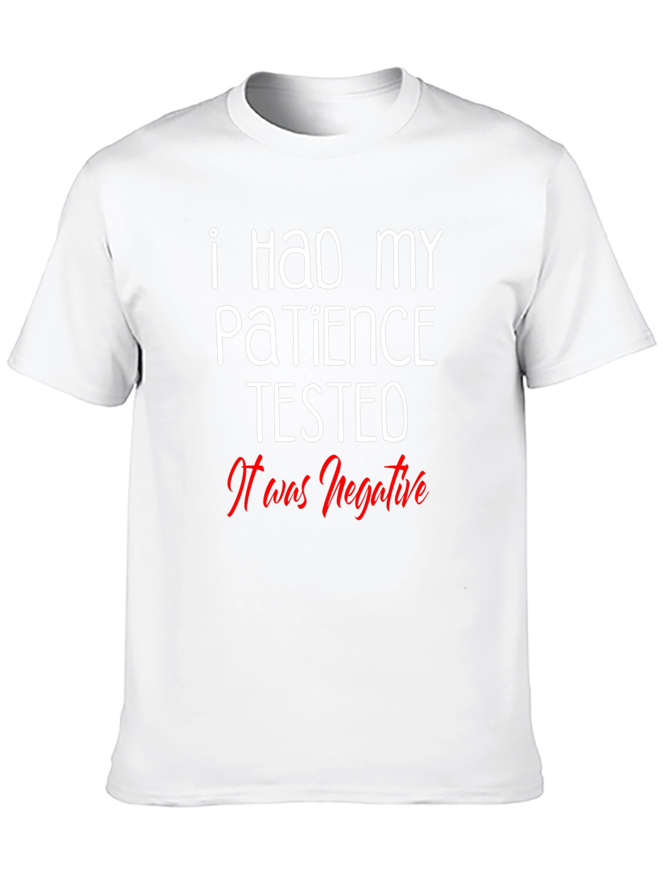 Funny Patience Tested Negative Graphic T-Shirt