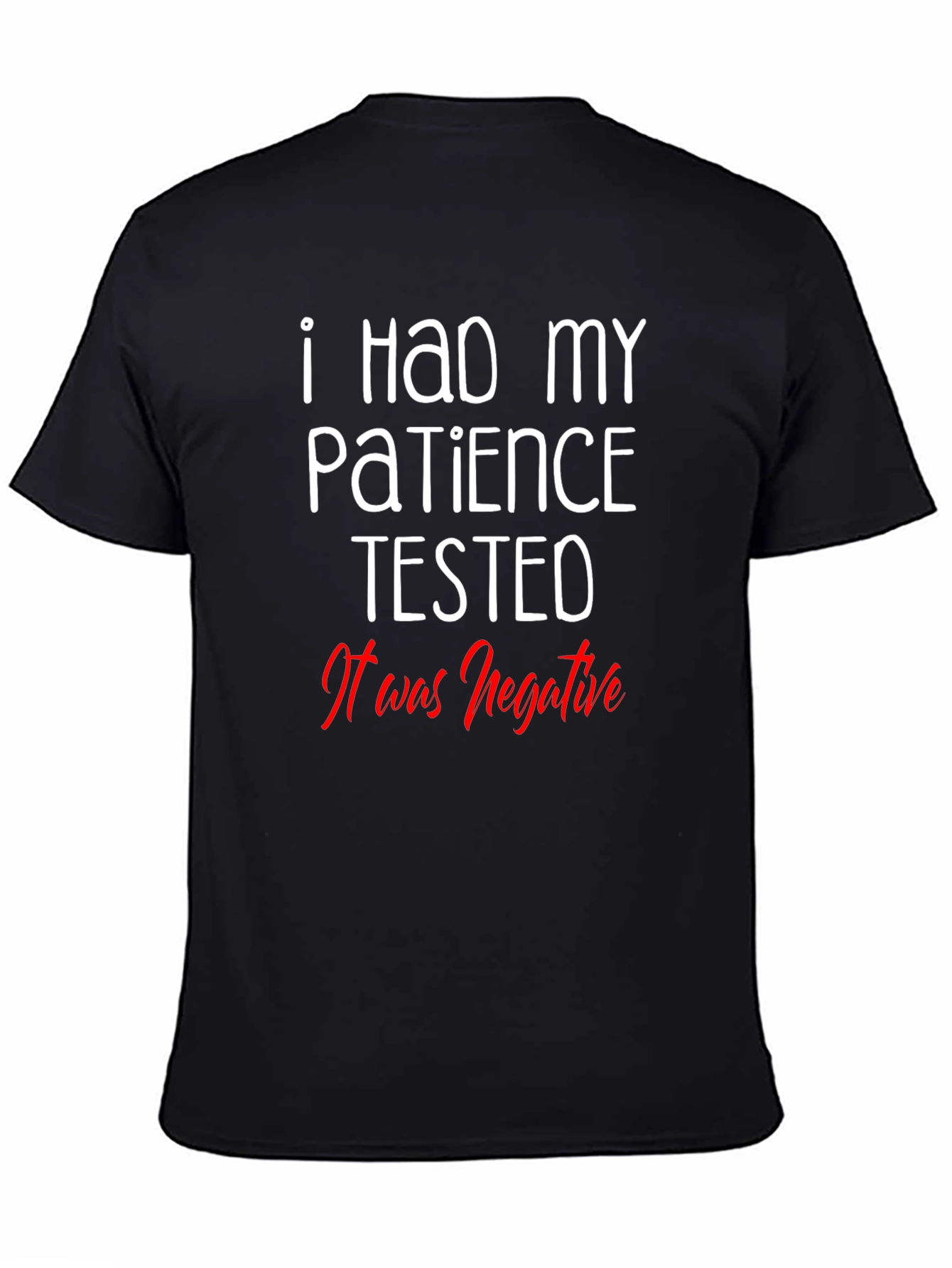Funny Patience Tested Negative Graphic T-Shirt