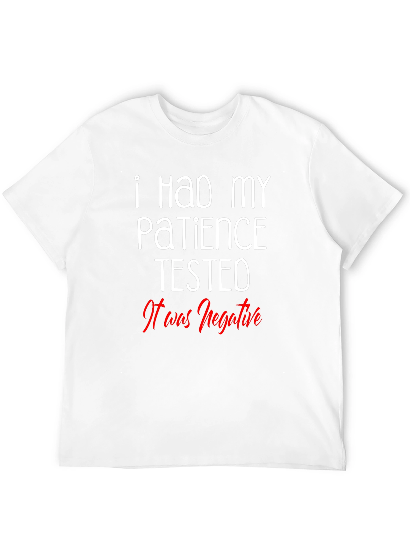 Funny Patience Tested Negative Graphic T-Shirt