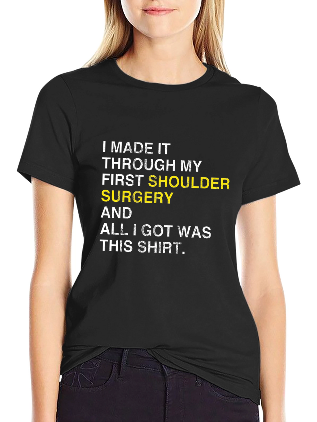Shoulder Surgery Recovery T-Shirt -  I Made It