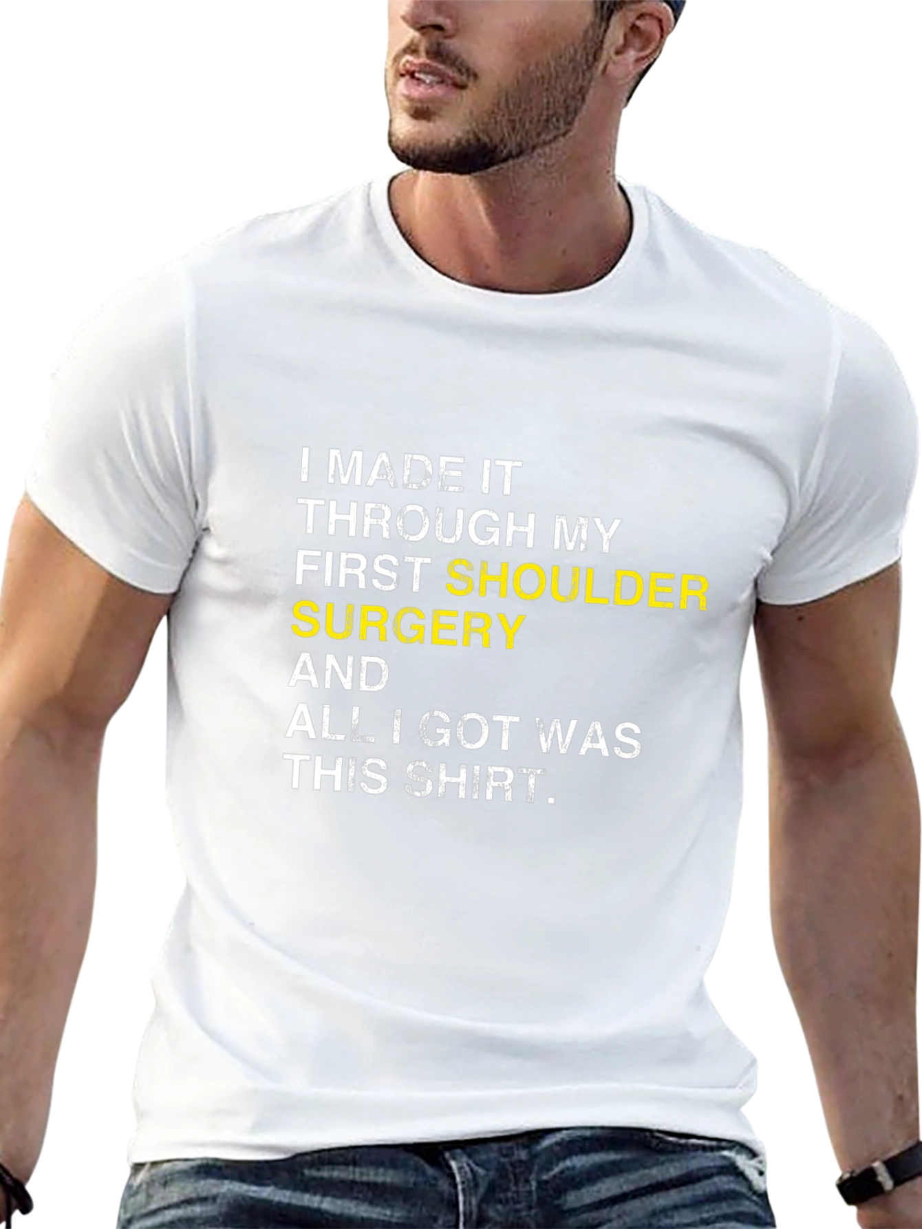 Shoulder Surgery Recovery T-Shirt -  I Made It
