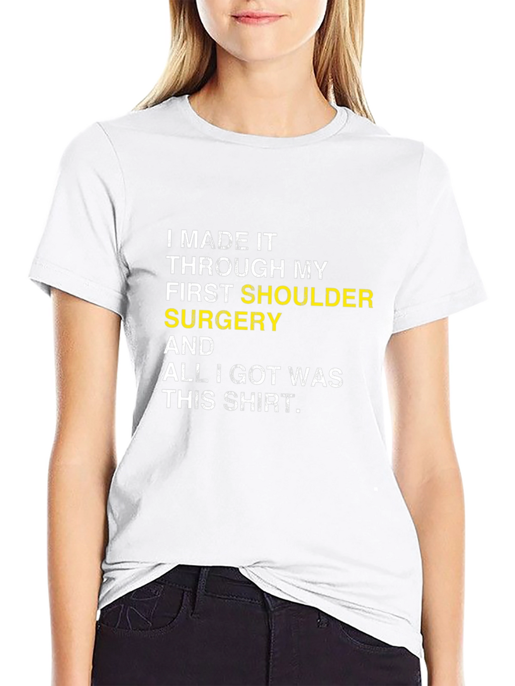 Shoulder Surgery Recovery T-Shirt -  I Made It
