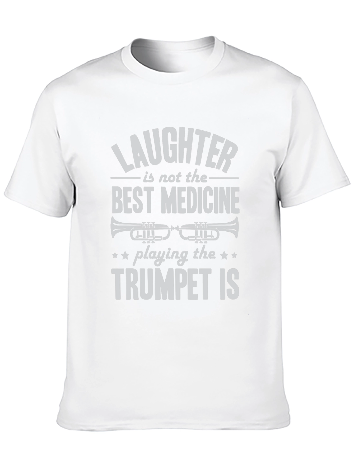 Trumpet Player T-Shirt: Laughter Isnt the Best Medicine