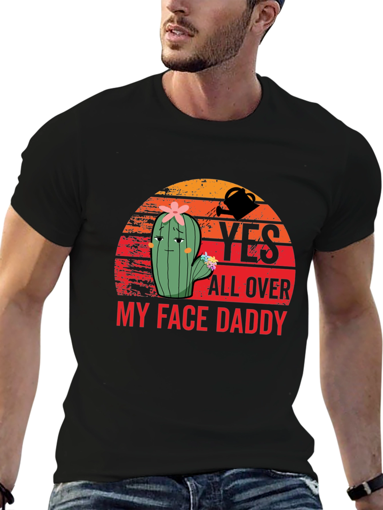 Yes All Over My Face Daddy T-Shirt