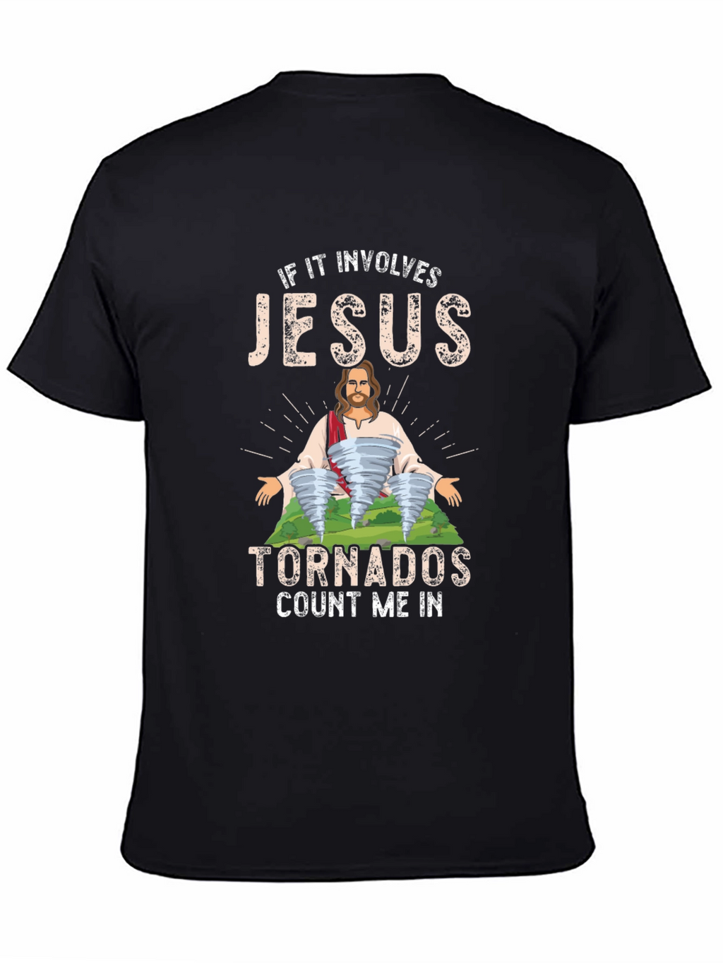 Jesus Tornadoes T-Shirt - Count Me In!
