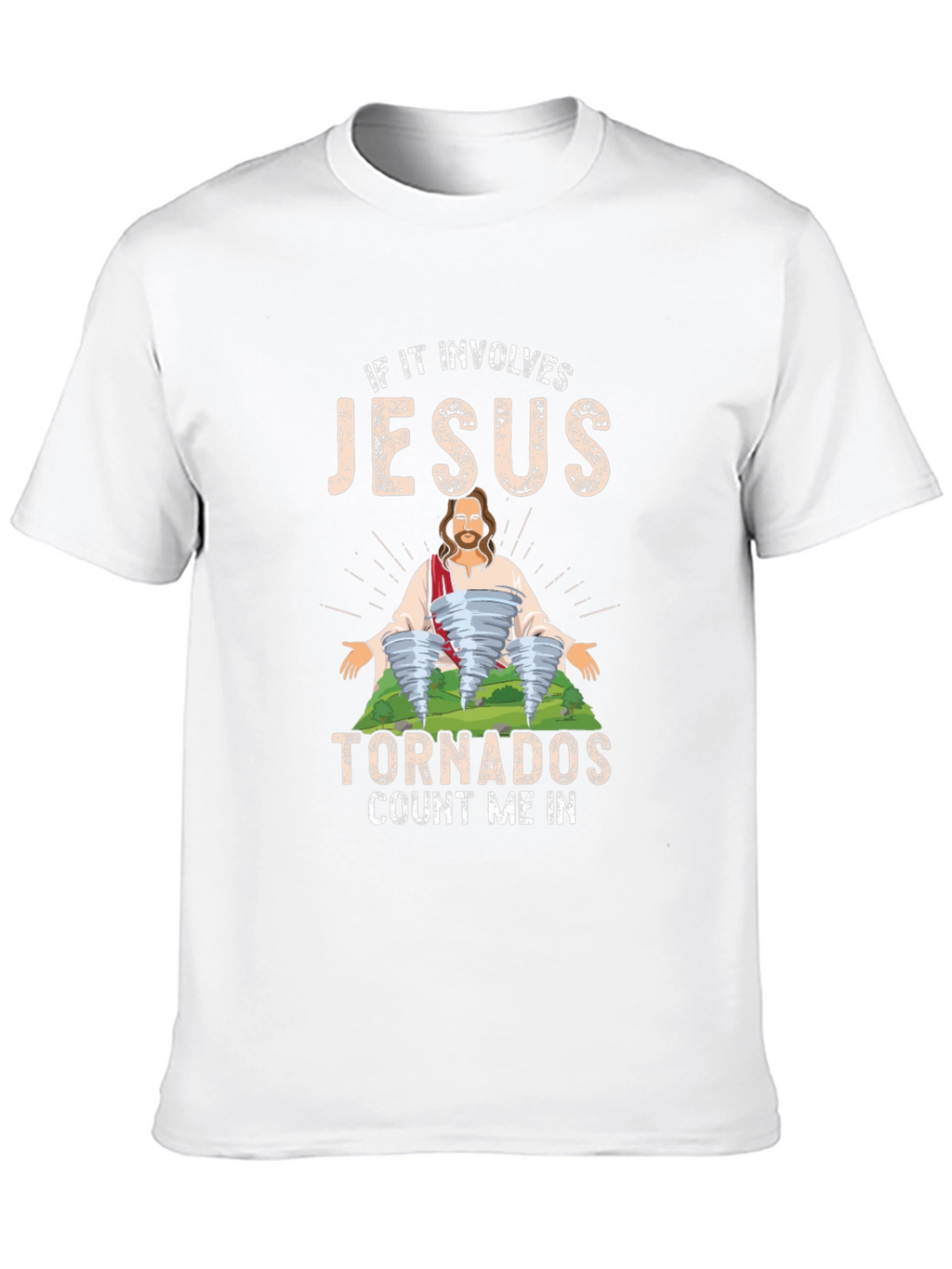 Jesus Tornadoes T-Shirt - Count Me In!
