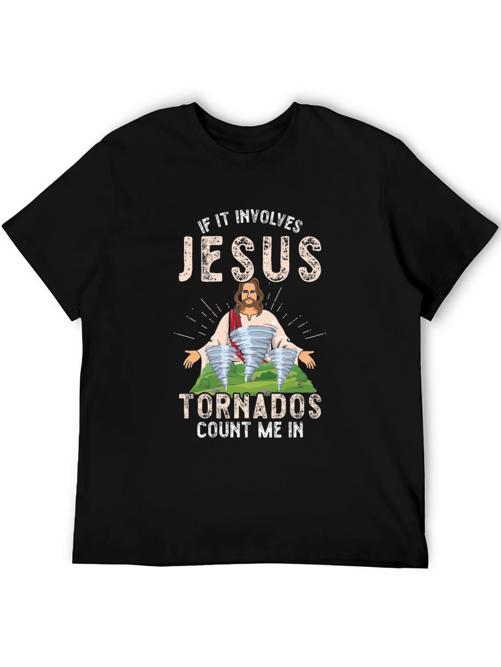 Jesus Tornadoes T-Shirt - Count Me In!