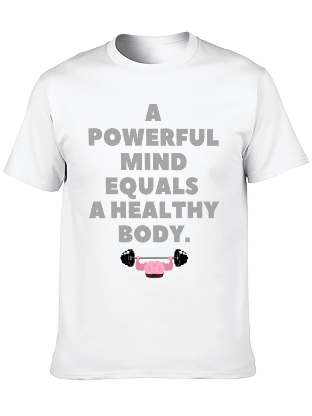 Powerful Mind Healthy Body Graphic T-Shirt
