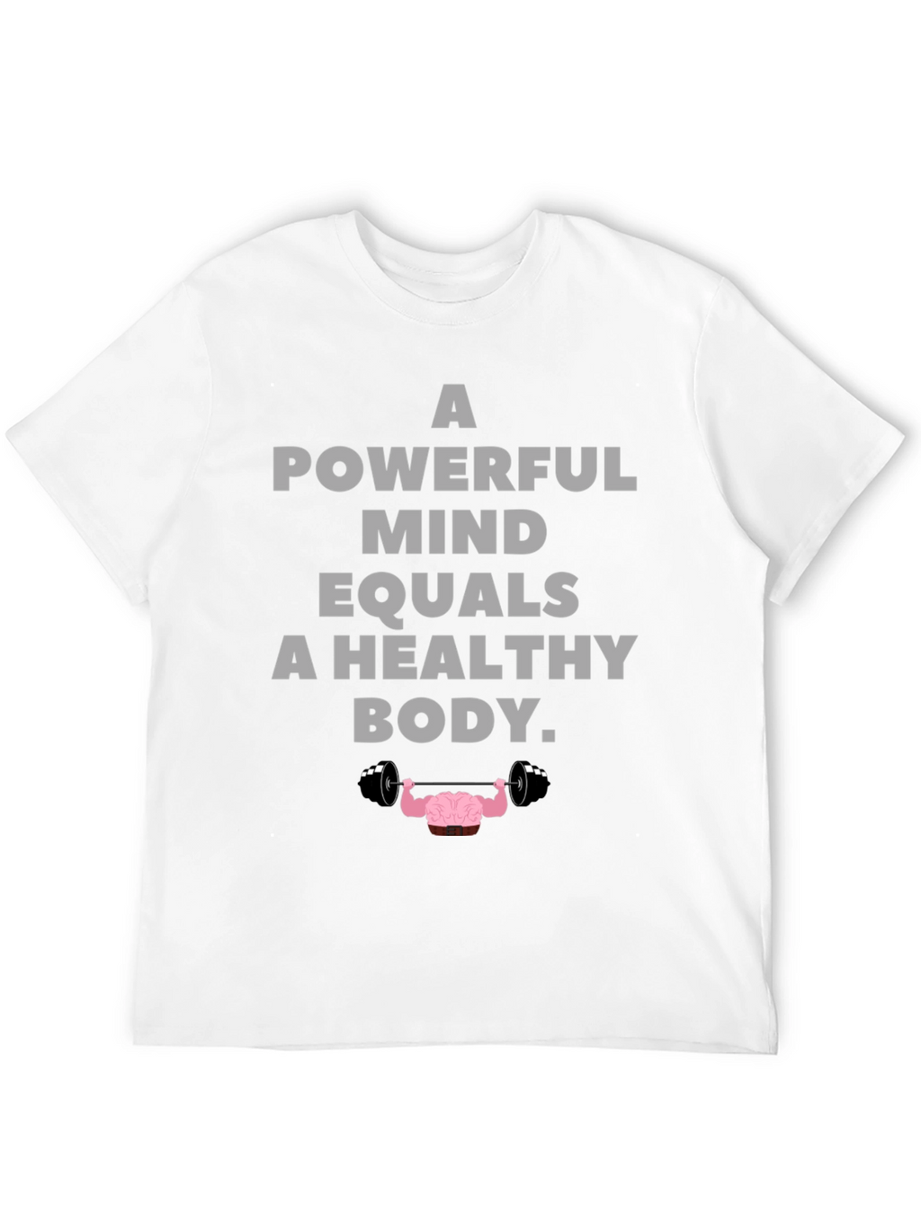 Powerful Mind Healthy Body Graphic T-Shirt