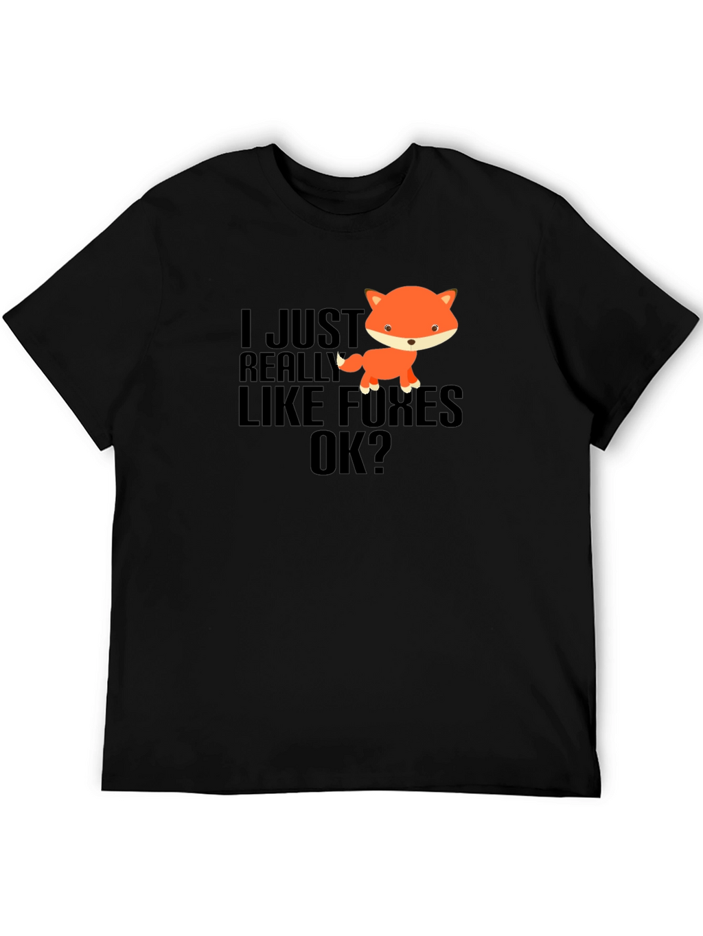 I Just Really Like Foxes OK? Black T-Shirt