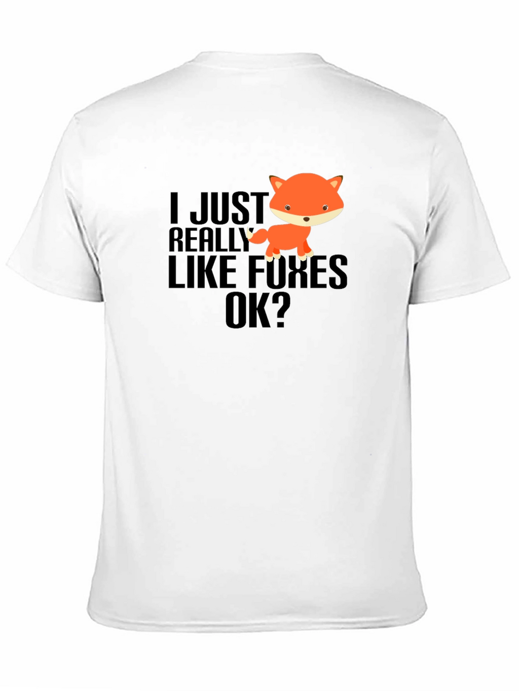 I Just Really Like Foxes OK? Black T-Shirt