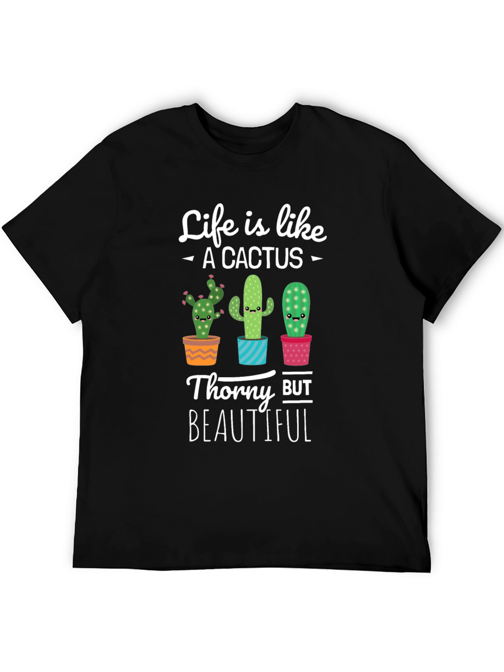 Life is Like a Cactus Graphic T-Shirt