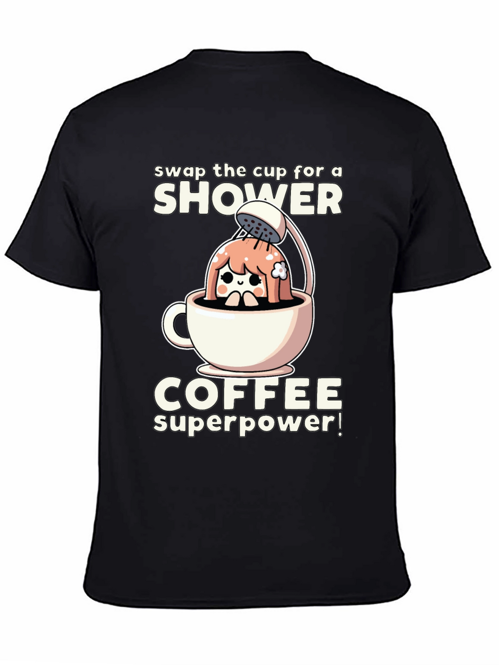 Shower Coffee Superpower T-Shirt - Black Graphic Tee