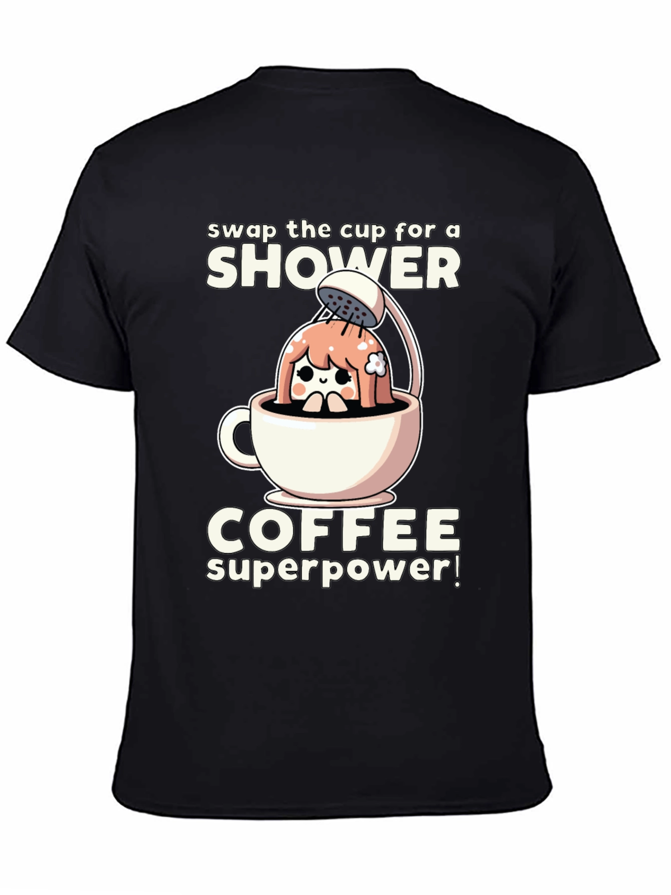 Shower Coffee Superpower T-Shirt - Black Graphic Tee