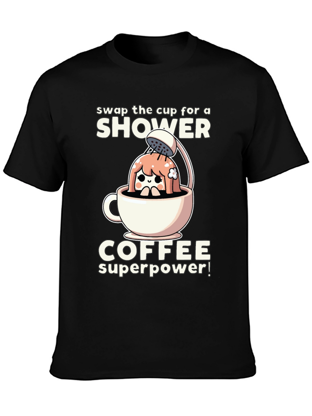 Shower Coffee Superpower T-Shirt - Black Graphic Tee