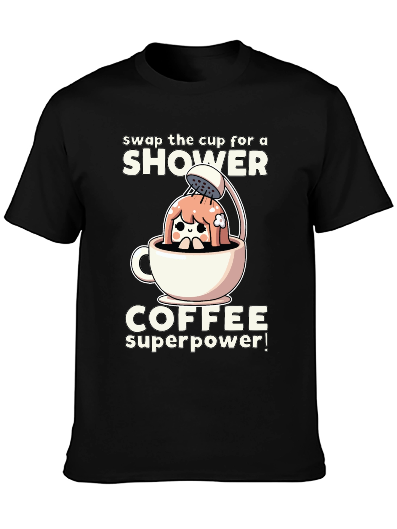 Shower Coffee Superpower T-Shirt - Black Graphic Tee