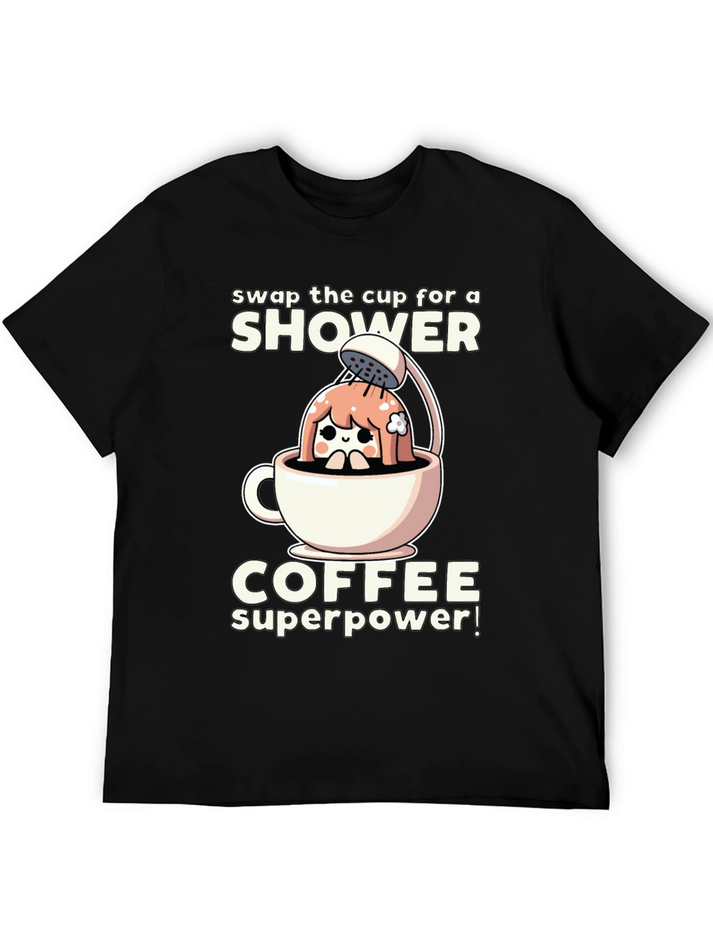 Shower Coffee Superpower T-Shirt - Black Graphic Tee