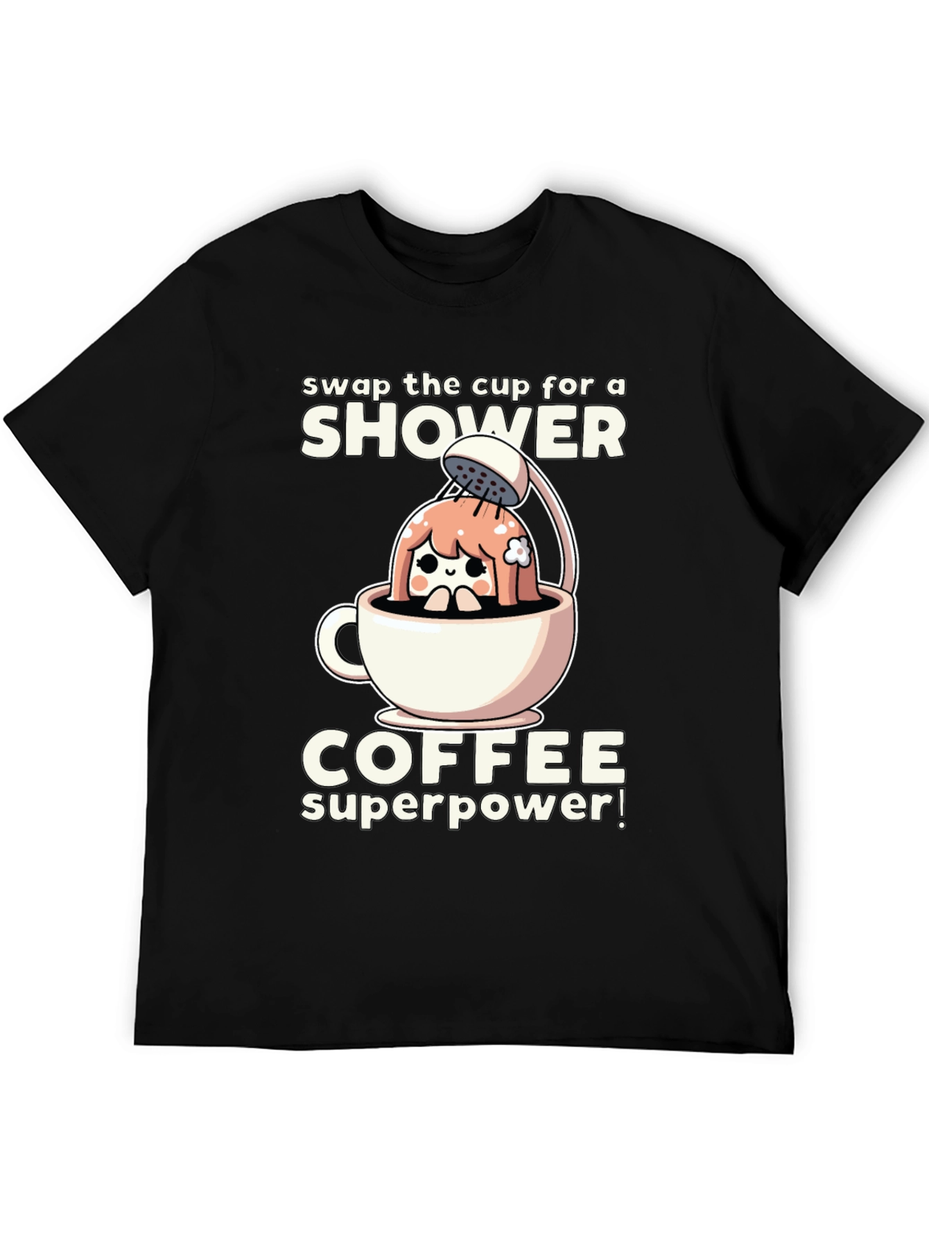 Shower Coffee Superpower T-Shirt - Black Graphic Tee