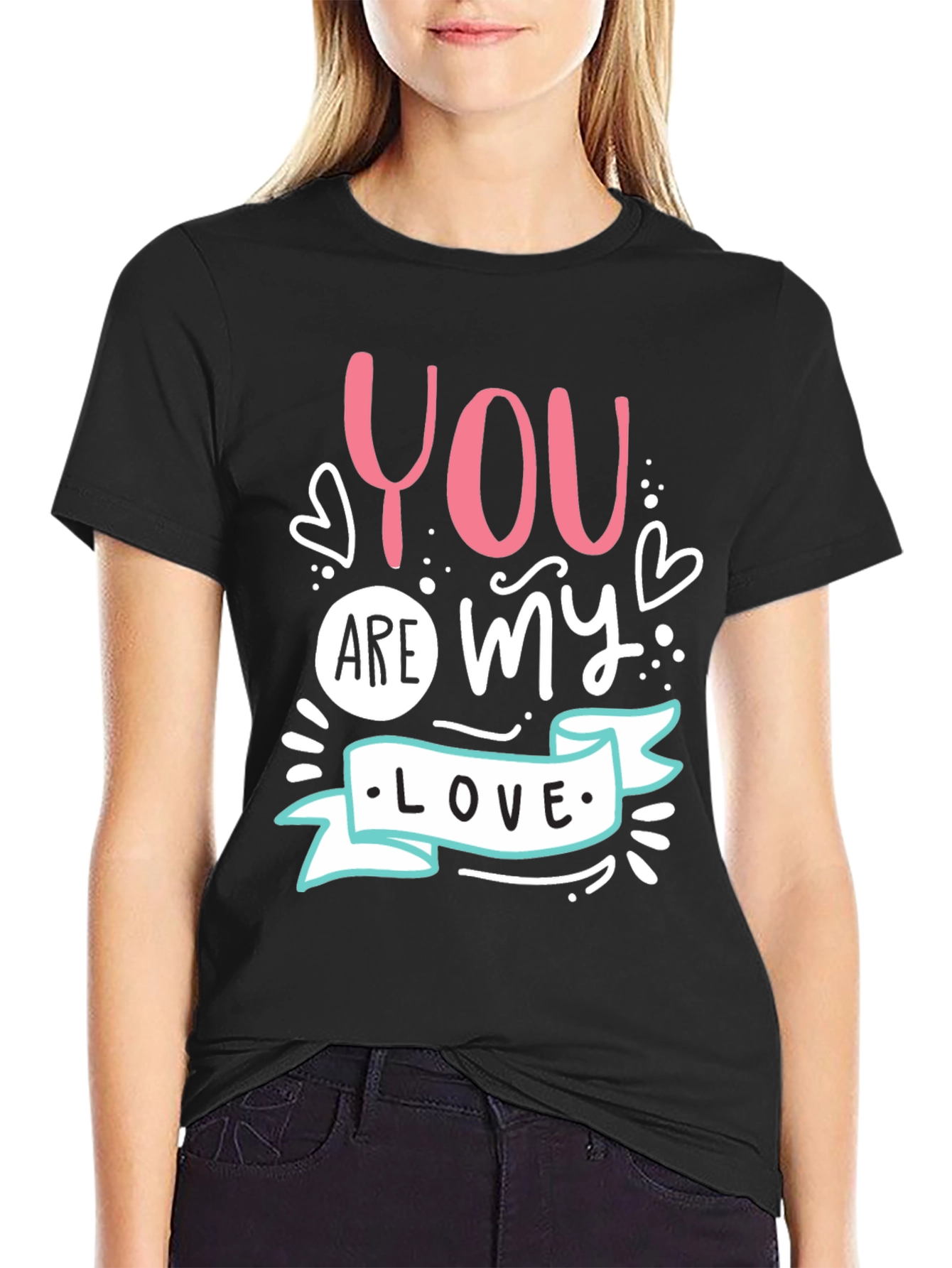 You Are My Love - Graphic T-Shirt