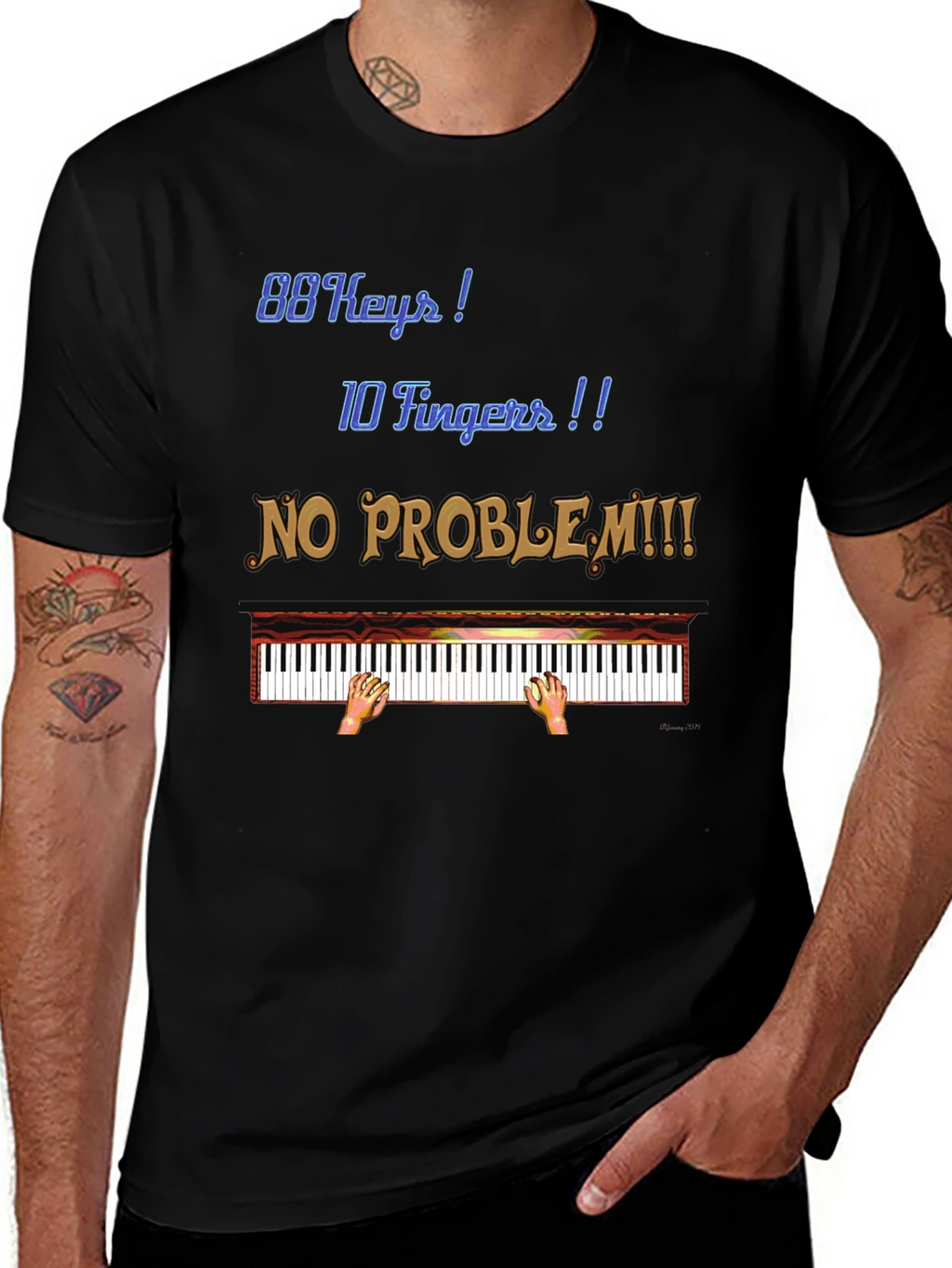Piano Player T-Shirt: 88 Keys 10 Fingers No Problem!
