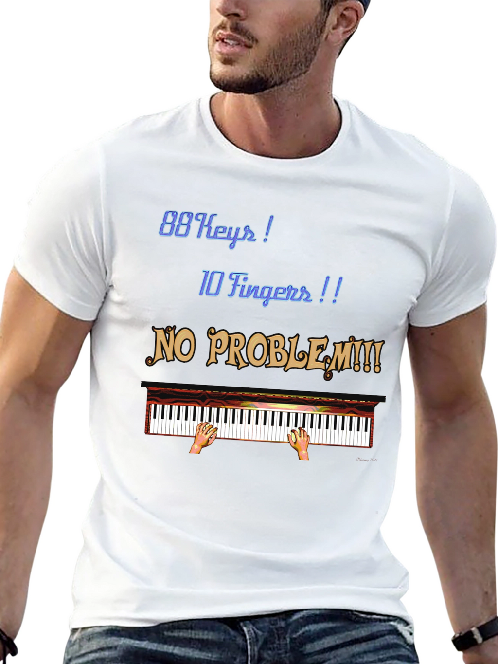 Piano Player T-Shirt: 88 Keys 10 Fingers No Problem!