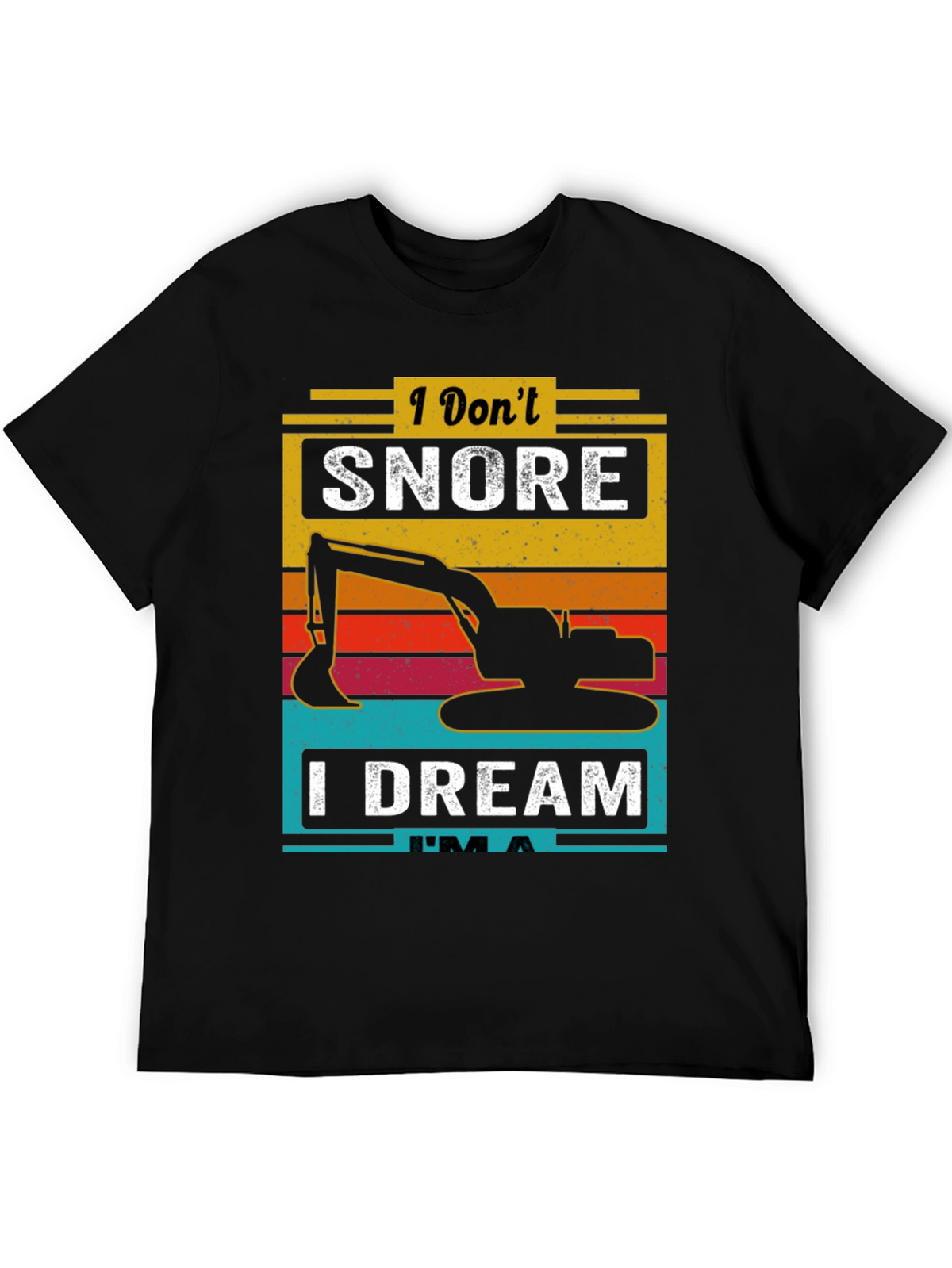 I Dont Snore I Dream Im A T-Shirt